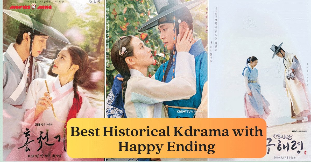 Best Historical Kdrama with Happy Ending: Unveiling the Top 10